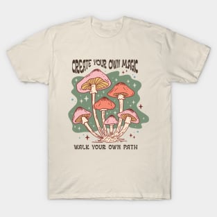 Create Your Own Magic, Walk Your Own Path T-Shirt